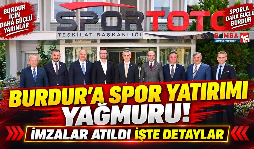 Burdur’a Spor Yatırımı Yağmuru! İmzalar Atıldı