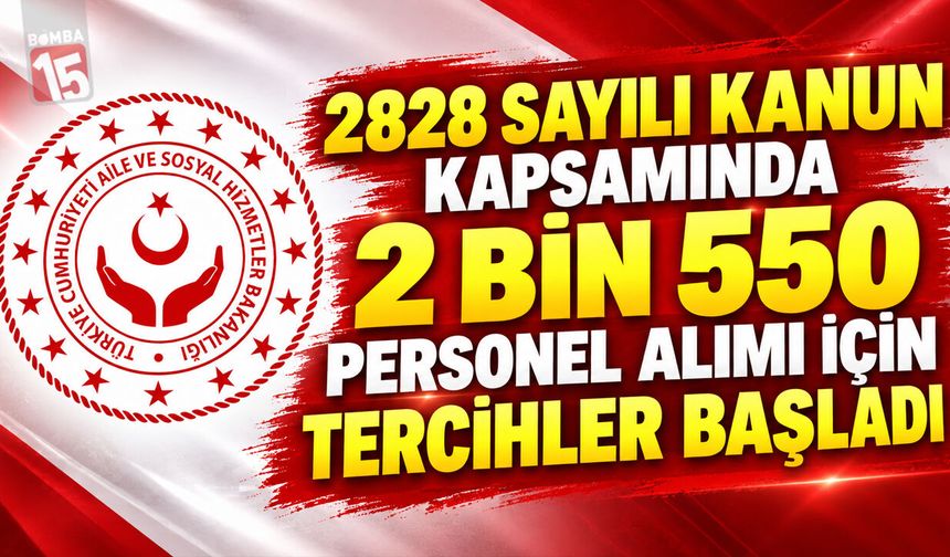 2828 Sayılı Kanun Kapsamında 2 Bin 550 Personel Alımı İçin Tercihler Başladı