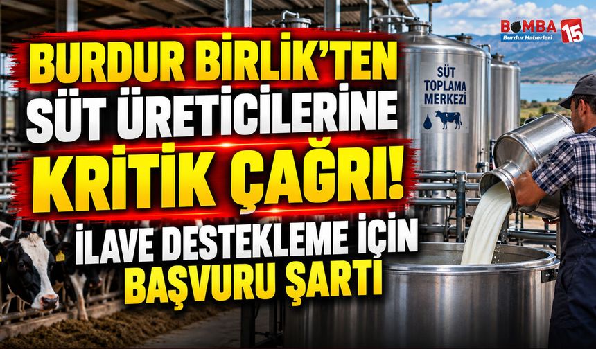 Burdur Birlik’ten Süt Üreticilerine Kritik Çağrı! İlave Destekleme İçin Başvuru Şartı
