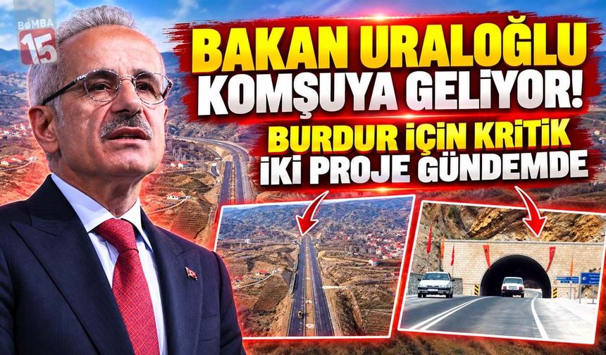 Bakan Uraloğlu Komşuya Geliyor! Burdur İçin Kritik İki Proje Gündemde