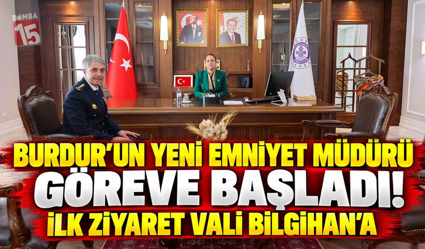 Burdur’un Yeni Emniyet Müdürü Göreve Başladı! İlk Ziyaret Vali Bilgihan’a