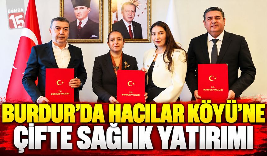 Burdur’da Hacılar Köyü’ne Çifte Sağlık Yatırımı