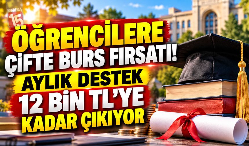 Öğrencilere Çifte Burs Fırsatı! Aylık Destek 12 Bin TL’ye Kadar Çıkıyor