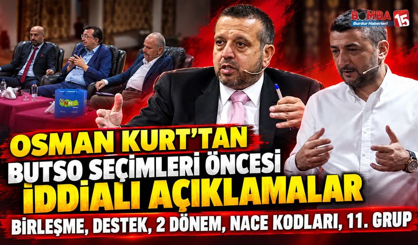 Osman Kurt’tan BUTSO Seçimleri Öncesi İddialı Açıklamalar