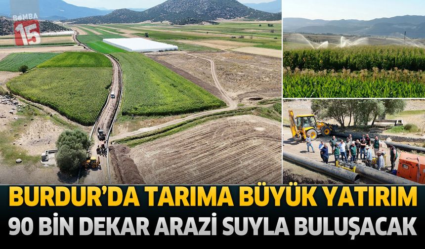 Burdur’da 90 Bin 100 Dekar Araziye Modern Sulama Hamlesi