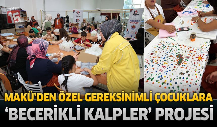 MAKÜ’den Özel Gereksinimli Çocuklara ‘Becerikli Kalpler’ Projesi