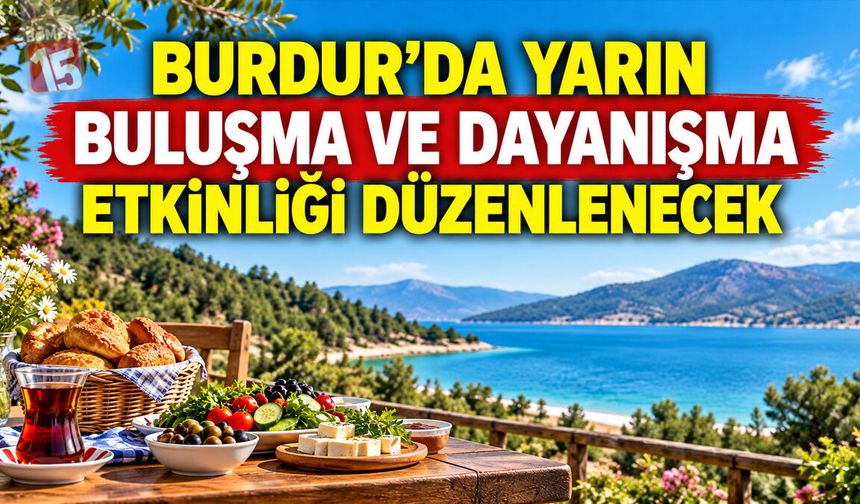 Burdur’da Yarın Buluşma ve Dayanışma Etkinliği Düzenlenecek