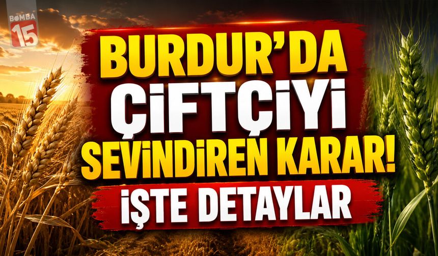 Burdur’da Tarımda Yeni Dönem! Çiftçilerin Talebi Sonuç Verdi