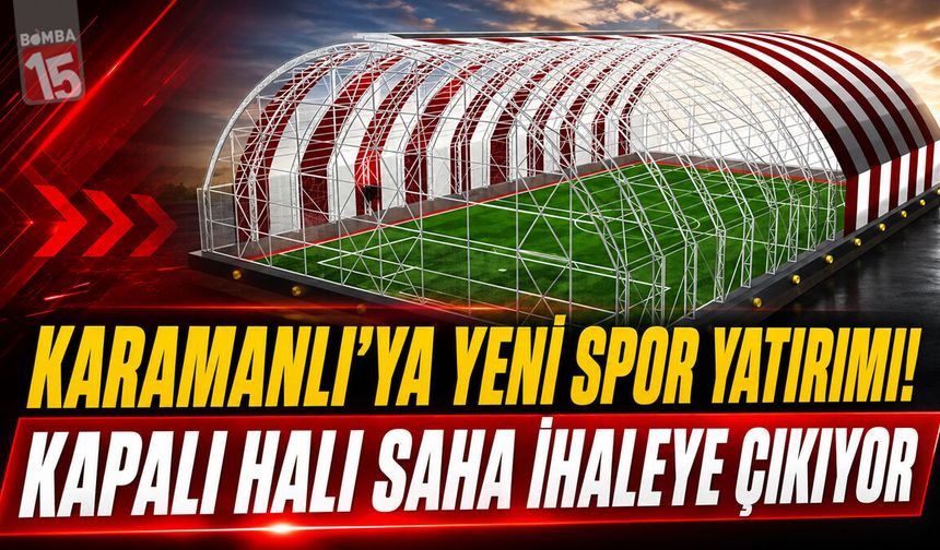 Burdur Karamanlı’ya Yeni Spor Yatırımı! Kapalı Halı Saha İhaleye Çıkıyor
