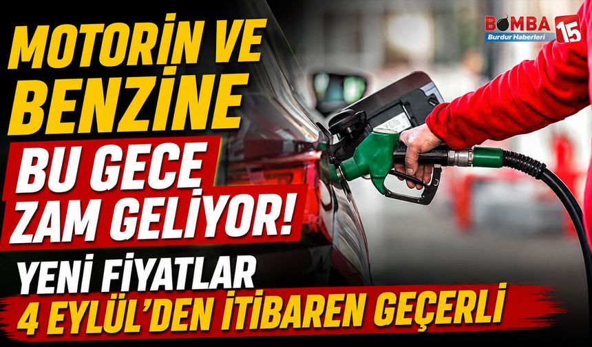 Motorin ve Benzine Bu Gece Zam Geliyor! Yeni Fiyatlar 4 Eylül’den İtibaren Geçerli
