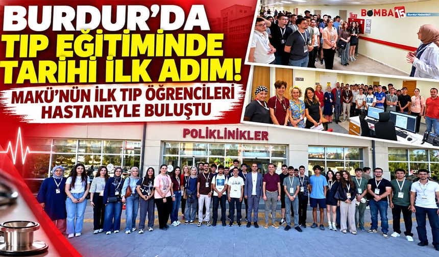 Burdur'da tarihi buluşma. MAKÜ'nün ilk tıp öğrencileri Burdur Devlet Hastanesinde.