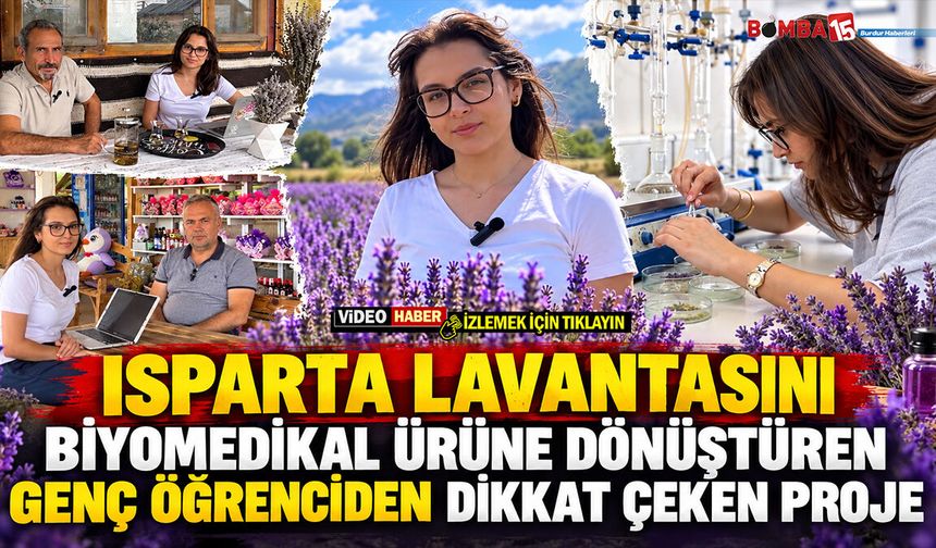 Isparta Lavantasını Biyomedikal Ürüne Dönüştüren Genç Öğrenciden Dikkat Çeken Proje