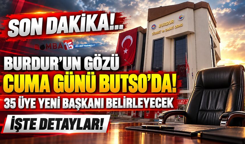 Burdur’un Gözü Cuma Günü Butso’da! 35 Üye Yeni Başkanı Belirleyecek
