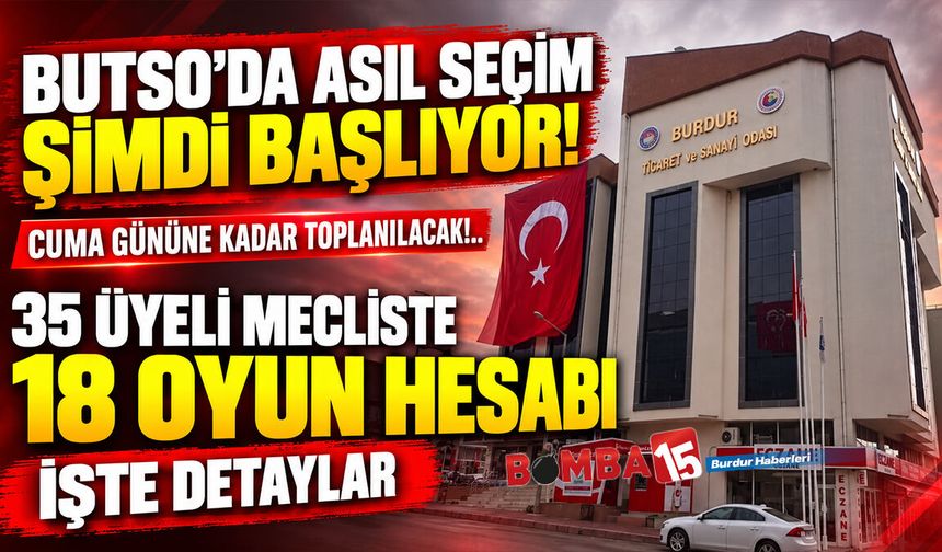 BUTSO'da seçim asıl şimdi başladı. Cuma güne kadar formüller ve hesaplar yapılacak