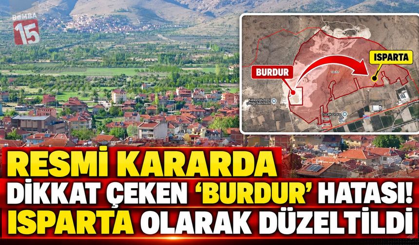 Resmî Kararda Dikkat Çeken “Burdur” Hatası! Isparta Olarak Düzeltildi