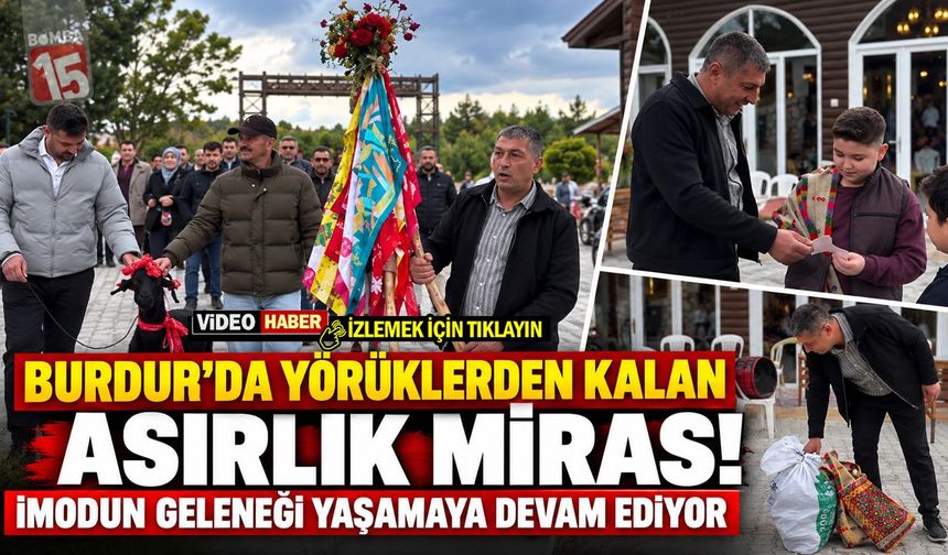 Burdur’da Yörüklerden Kalan Asırlık Miras! İmodun Geleneği Yaşamaya Devam Ediyor
