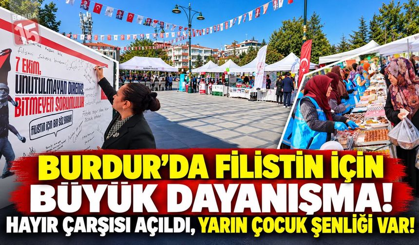 Burdur’da Filistin İçin Büyük Dayanışma! Hayır Çarşısı Açıldı, Yarın Çocuk Şenliği Var!