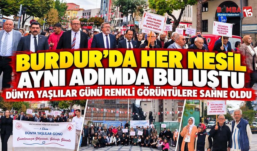 Burdur’da Dünya Yaşlılar Günü’nde Nesiller El Ele Yürüdü