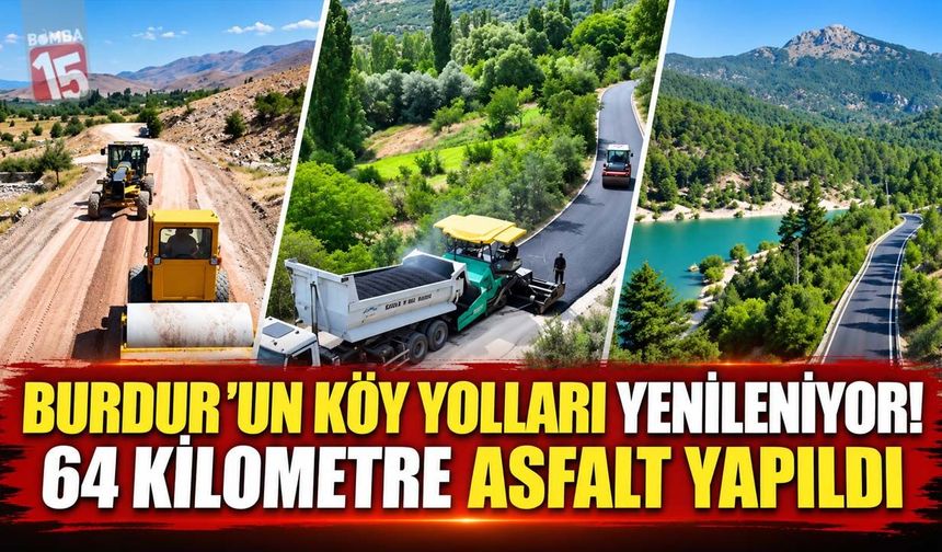 Burdur’da Köy Yollarına 64 Kilometrelik Asfalt Hamlesi