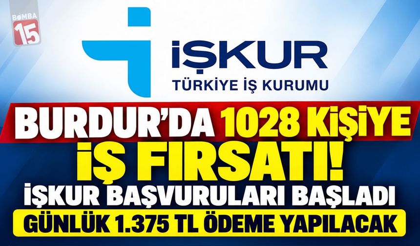 Burdur’da 1028 Kişiye İş Fırsatı! İŞKUR Başvuruları Başladı: Günlük 1.375 TL Ödeme Yapılacak