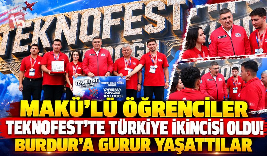 MAKÜ’lü Öğrenciler TEKNOFEST’te Türkiye İkincisi Oldu! Burdur’a Gurur Yaşattılar