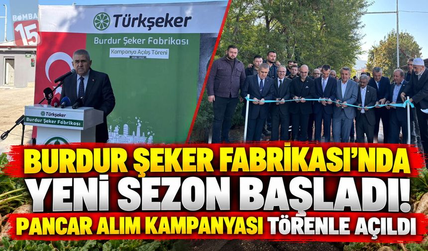 Burdur Şeker Fabrikası’nda Yeni Sezon Başladı! Pancar Alım Kampanyası Törenle Açıldı