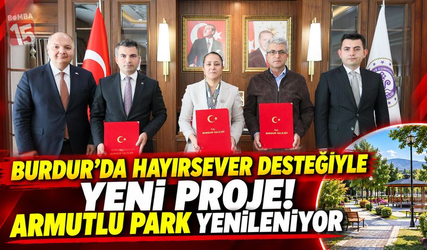 Burdur’da Armutlu Park İçin İki İmza! Gölhisar’a Yeni Rekreasyon Alanı Kazandırılacak