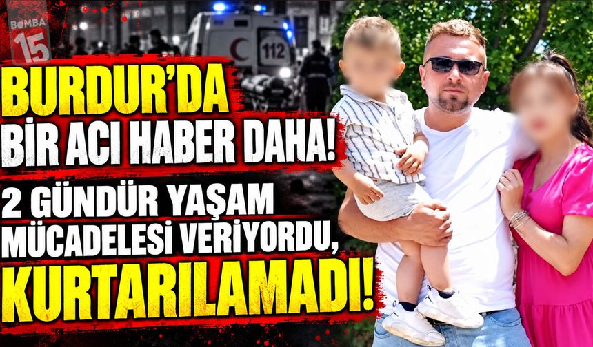 Burdur’da Günün Acı Haberi! Feci Kazada Can Kaybı 2’ye Yükseldi!