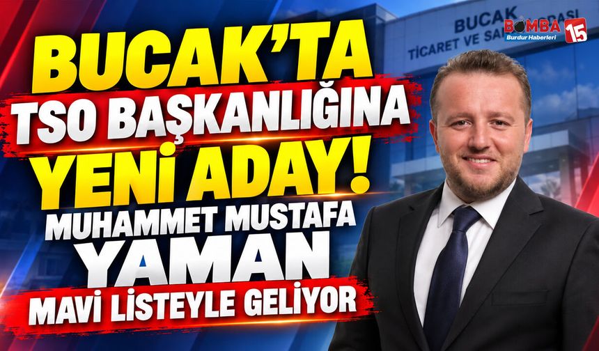Burdur’un Bucak İlçesinde TSO Başkanlığına Yeni Aday! Muhammet Mustafa Yaman Mavi Listeyle Geliyor