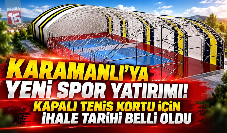 Karamanlı’ya Yeni Spor Yatırımı! Kapalı Tenis Kortu İçin İhale Tarihi Belli Oldu