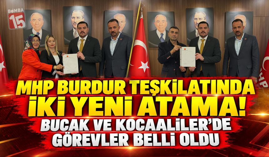 MHP Burdur Teşkilatında İki Yeni Atama! Bucak Ve Kocaaliler’de Görevler Belli Oldu
