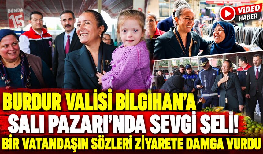 Burdur Valisi Bilgihan’a Salı Pazarı’nda Sevgi Seli! Bir Vatandaşın Sözleri Ziyarete Damga Vurdu