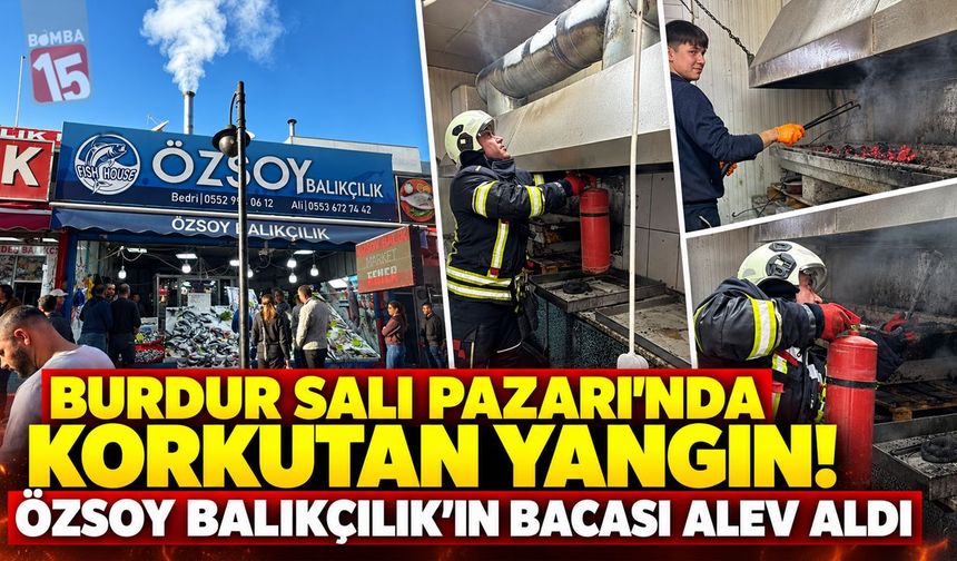 Burdur Salı Pazarı’nda Korkutan Yangın! Özsoy Balıkçılık’ın Bacası Alev Aldı