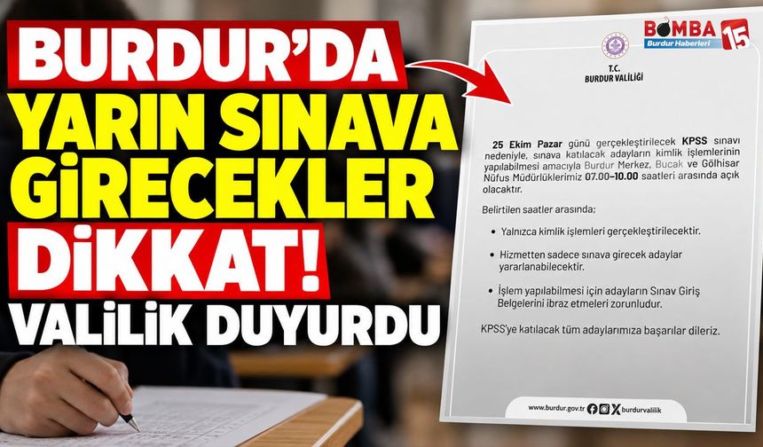 Burdur'da Yarın Sınava Girecekler Dikkat! Valilik Duyurdu