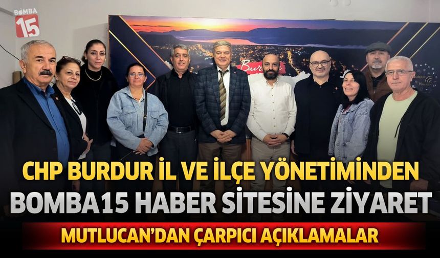 CHP Burdur İl, Merkez İlçe Başkan ve Yönetiminden Bomba15 Haber'e ziyaret